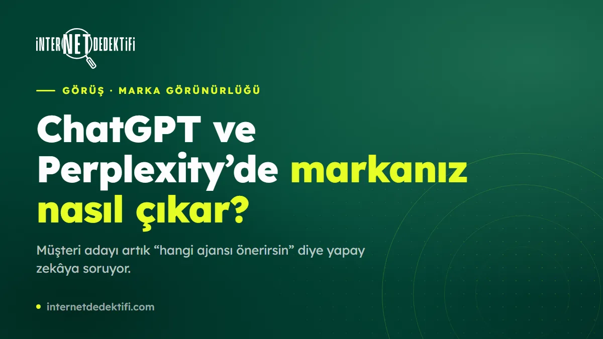 ChatGPT ve Perplexity'de Markanız Nasıl Çıkar?