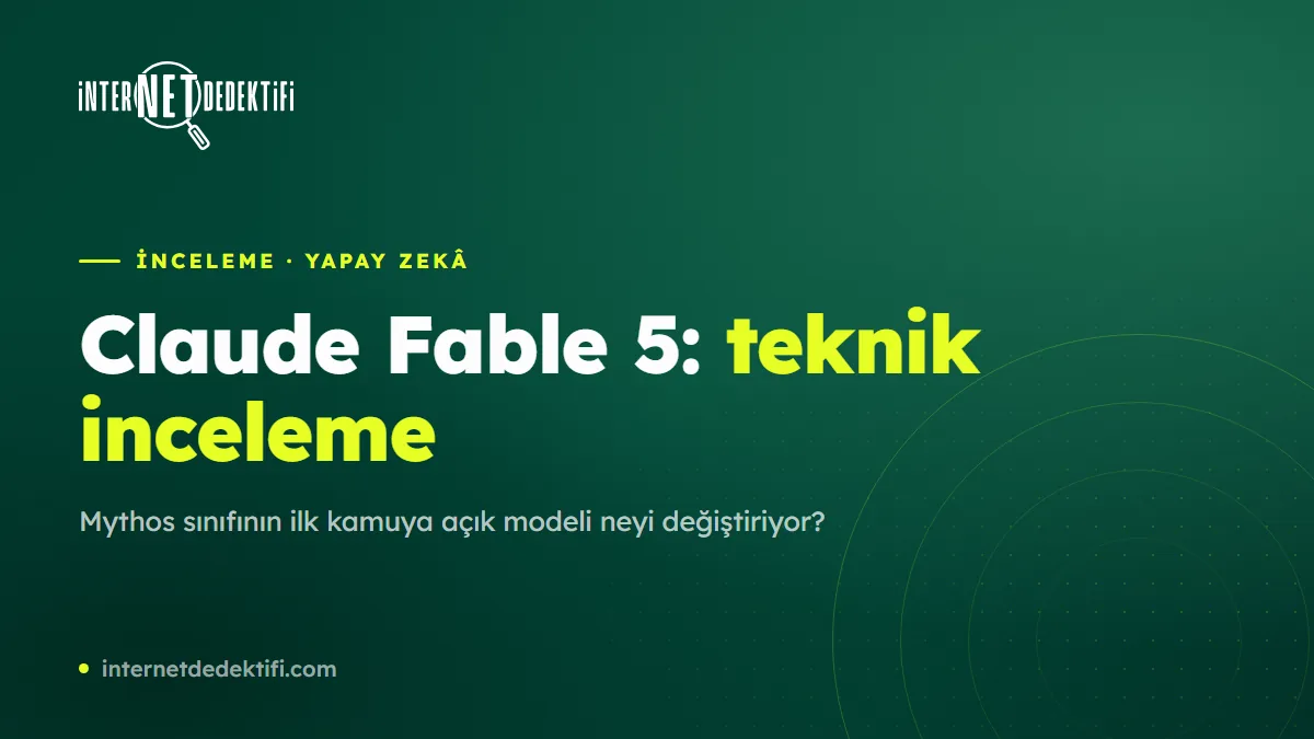Claude Fable 5 Nedir? Teknik İnceleme ve Karşılaştırma