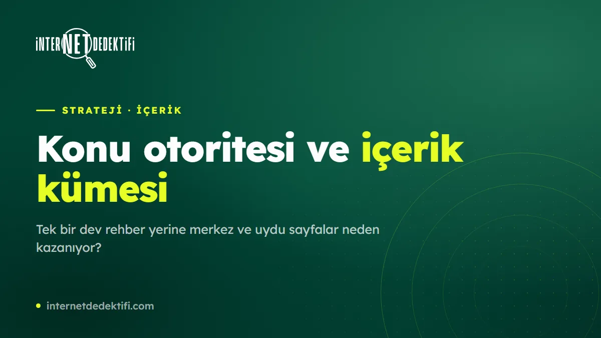 Konu Otoritesi Nedir? İçerik Kümesi Nasıl Kurulur?