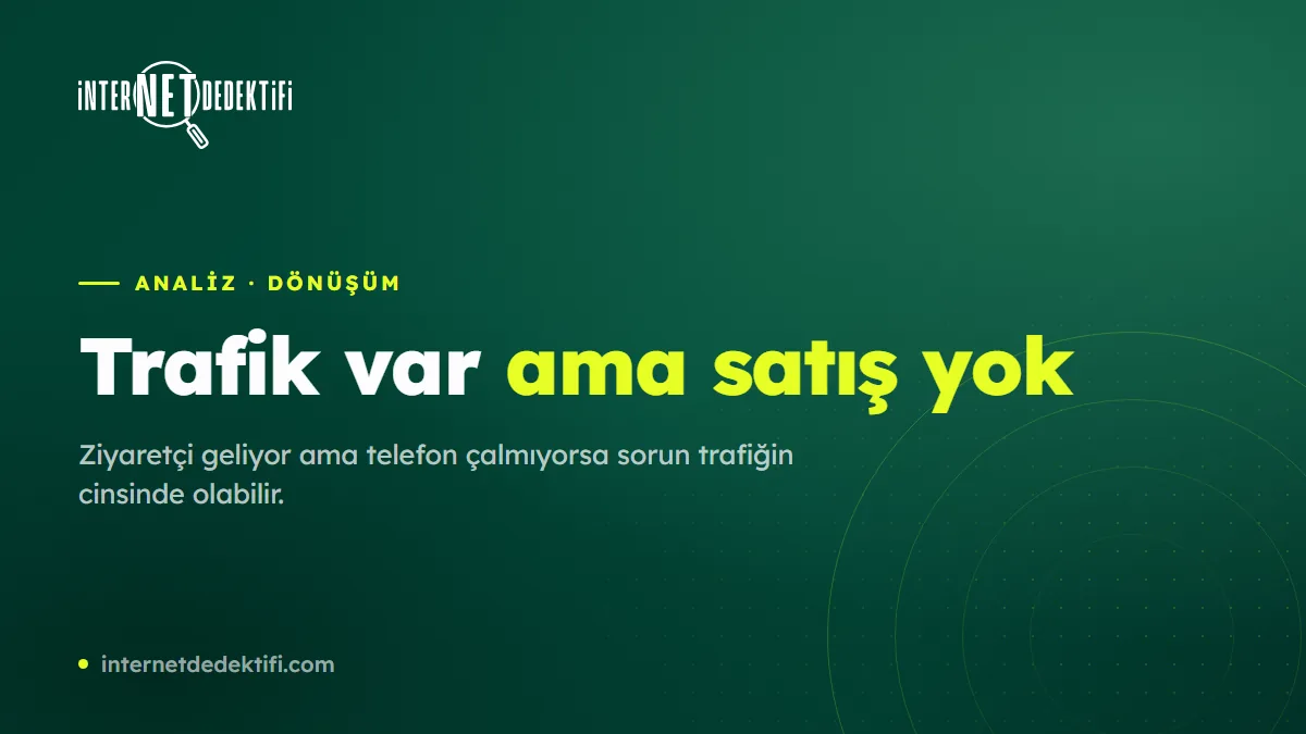 Trafik Alıyor Ama Satış Yok Mu? İşte Web Sitenizin Satış Getirmemesinin 5 Nedeni