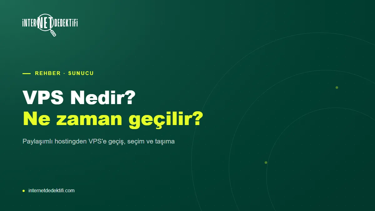 VPS Nedir? Paylaşımlı Hostingden Ne Zaman Geçmelisiniz?