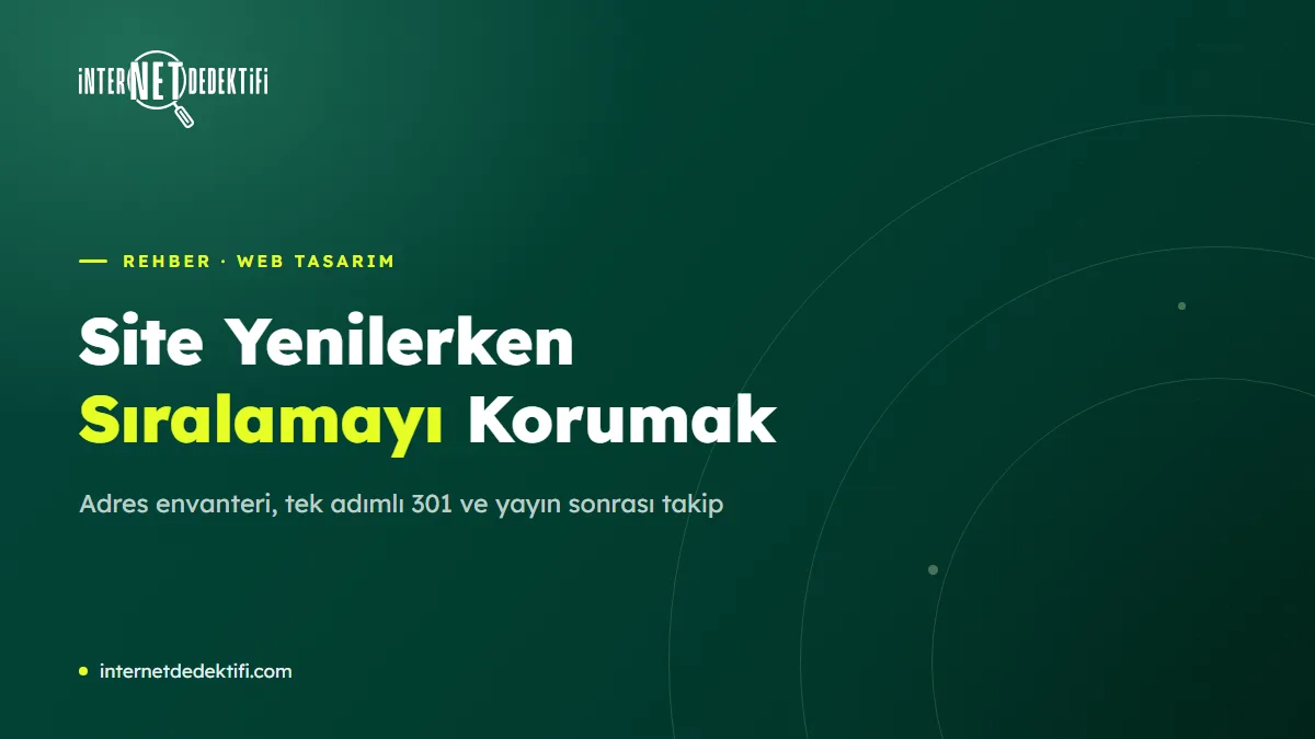 Web Sitesi Yenilerken Google Sıralaması Nasıl Korunur?