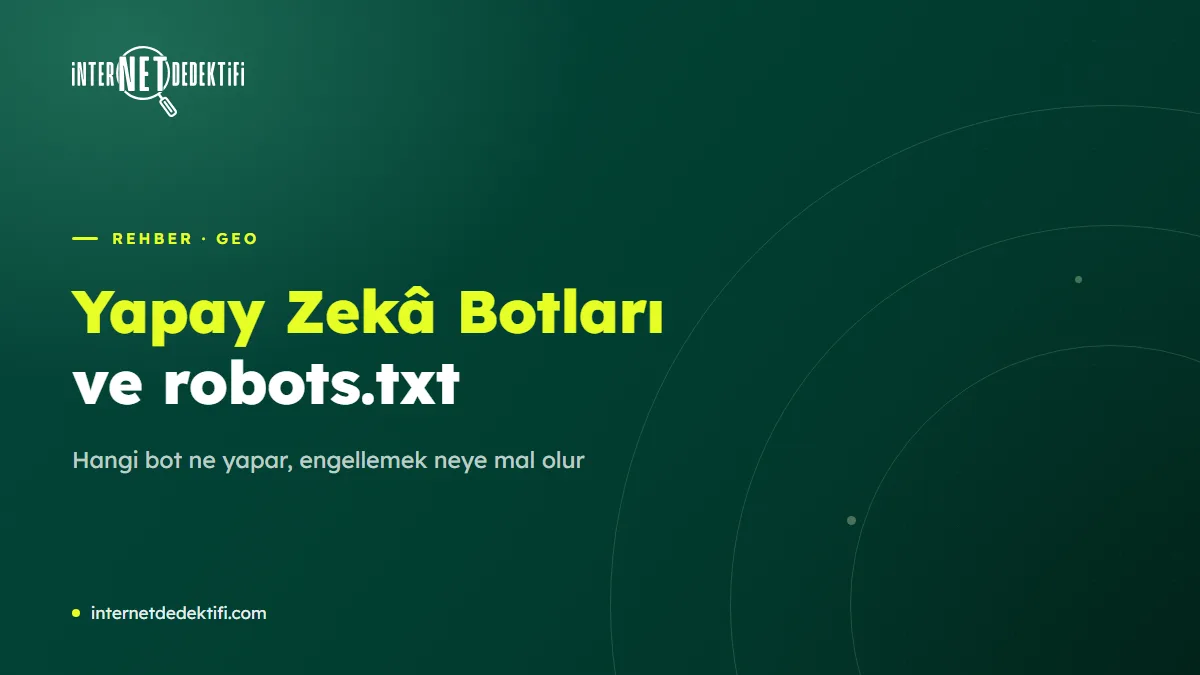Yapay Zekâ Botlarını robots.txt'te Engellemeli miyim?