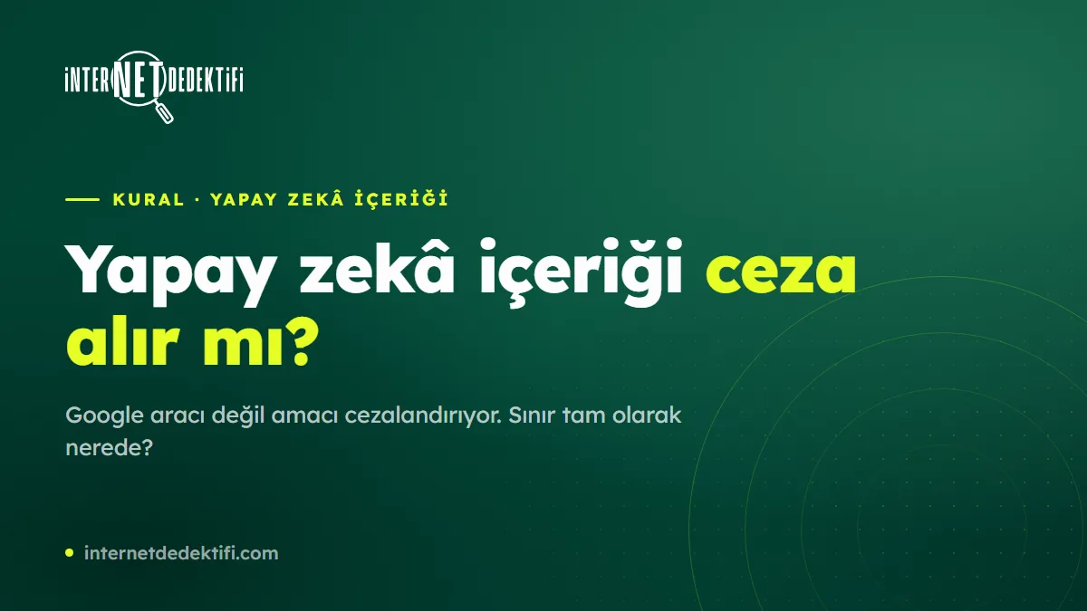 Yapay Zekâ İçeriği Google’da Ceza Alır mı?