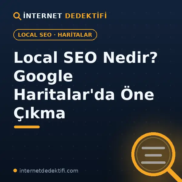 local seo nedir? yerel seo ile google haritalarda nasıl öne çıkarım